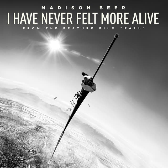 I Have Never Felt More Alive - from the feature film "Fall" cover art
