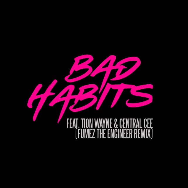 Bad Habits (feat. Tion Wayne & Central Cee) [Fumez The Engineer Remix] cover art