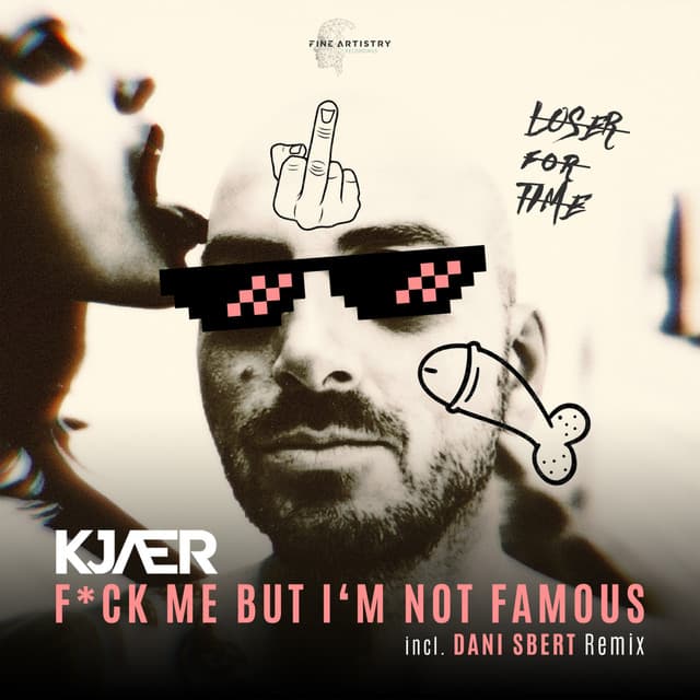 F*CK Me but I'm Not Famous - Daniel Sbert Remix cover art