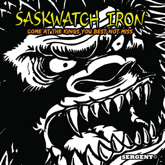 Saskwatch Iron (Come at the Kings You Best Not Miss) [Deluxe Edition] cover art