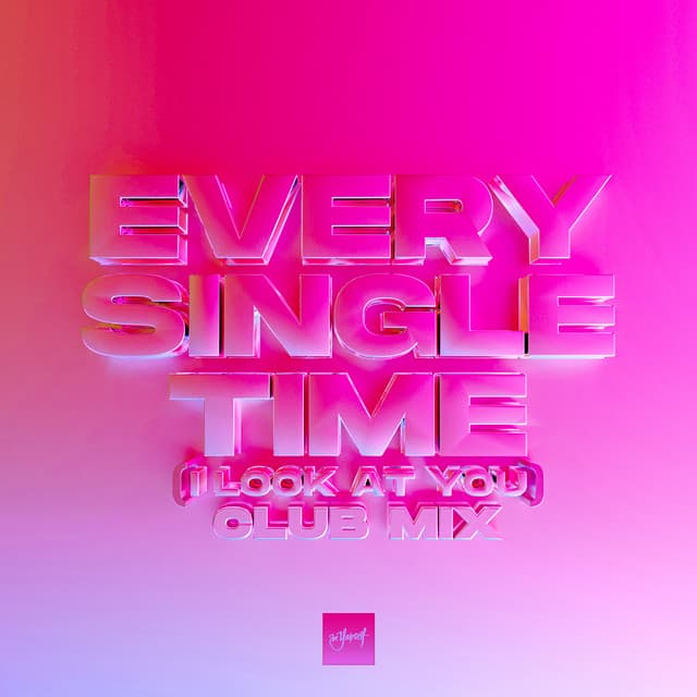 Every Single Time (I Look At You) - Club Mix cover art