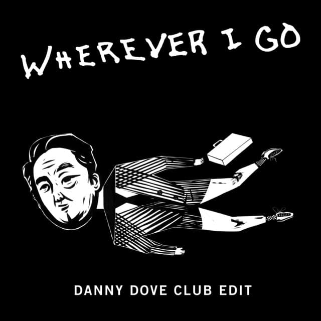 Wherever I Go - Danny Dove Club Edit cover art