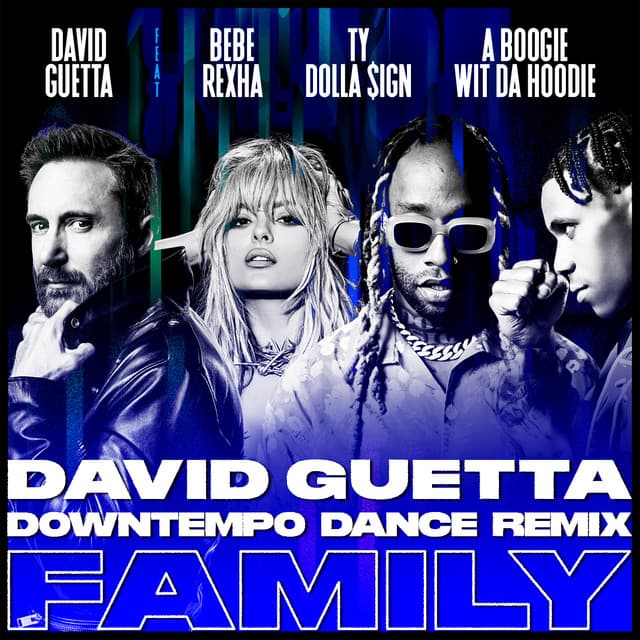 Family (feat. Bebe Rexha, Ty Dolla $ign & A Boogie Wit da Hoodie) - David Guetta Downtempo Dance Remix cover art