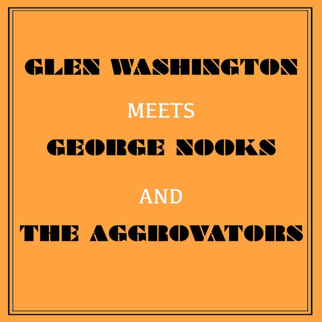 Glen Washington Meets George Nooks and the Aggrovators cover art